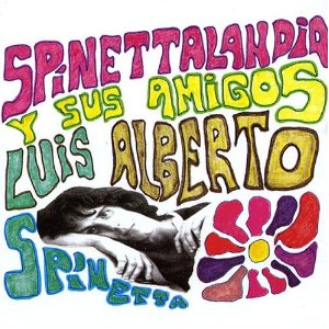 Disco Spinettalandia Y Sus Amigos de Luis Alberto Spinetta