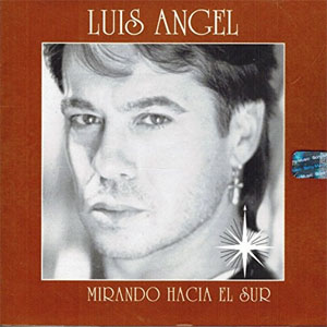 Álbum Mirando Hacia El Sur de Luis Ángel Márquez