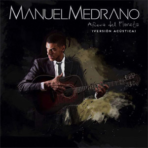 Disco Afuera Del Planeta (Versión Acústica) de Manuel Medrano
