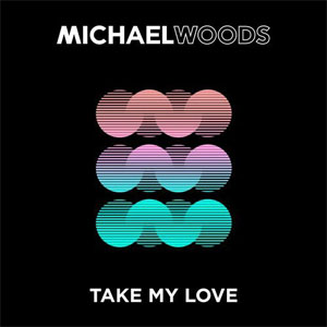 Disco Take My Love de Michael Woods
