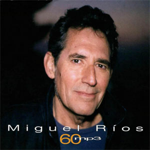 Disco Miguel Ríos 60mp3 de Miguel Ríos