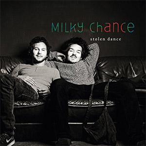 Disco Stolen Dance de Milky Chance