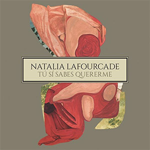 Disco Tú Sí Sabes Quererme de Natalia Lafourcade