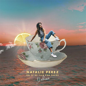 Disco Un Té de Tilo Por Favor (Edición Deluxe) de Natalie Pérez