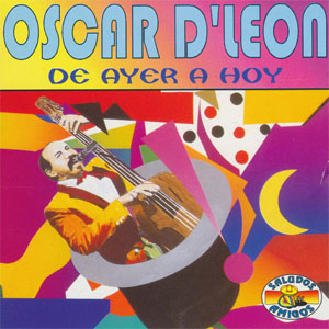Disco De Ayer A Hoy de Oscar D' León