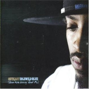 Disco Idlewild Blue (Don'tchu Worry 'Bout Me) de Outkast