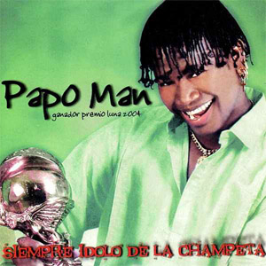Disco Siempre Ídolo de La Champeta de Papo Man