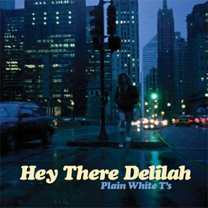 Disco Hey There Delilah de Plain White T's