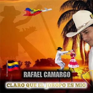 Disco Claro Que el Joropo Es Mio de Rafael Camargo - El Ricachón