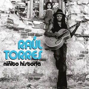 Disco Niñito Historia de Raúl Torres