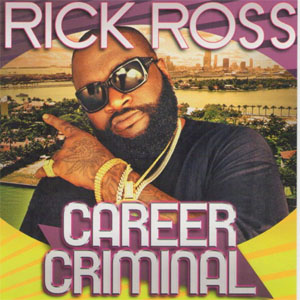 Disco Career Criminal de Rick Ross