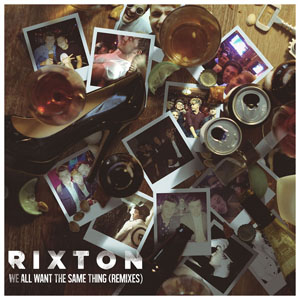 Disco We All Want The Same Thing (Remixes) de Rixton - Push Baby