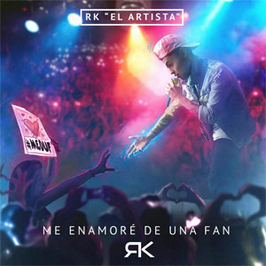 Disco Me Enamoré de una Fan de RK El Artista
