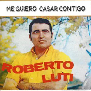 Disco Me Quiero Casar Contigo de Roberto Luti