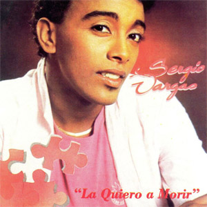 Disco La Quiero A Morir de Sergio Vargas
