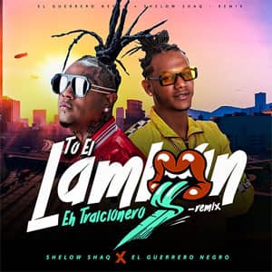 Disco To El Lambón Eh Traicionero (Remix) de Shelow Shaq
