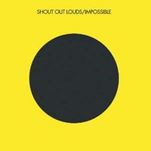 Disco Impossible de Shout Out Louds