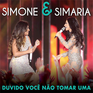 Disco Duvido Você Não Tomar Uma  de Simone & Simaria