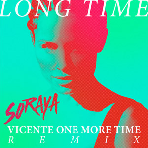Disco Long Time (Vicente One More Time Remix)  de Soraya Arnelas