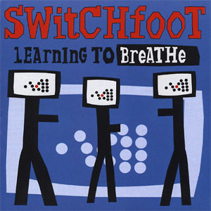 Disco Learning To Breathe de Switchfoot