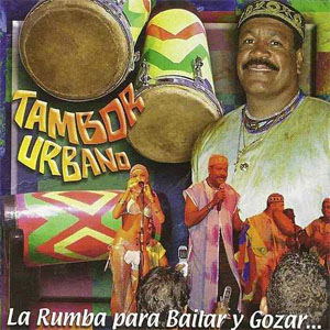 Disco La Rumba para Bailar y Gozar de Tambor Urbano