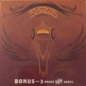 Disco Bonus - 3 Brand New Songs de The Eagles