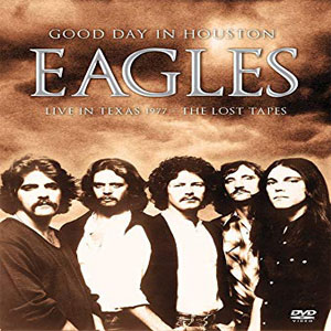 Disco Good Day In Houston. Live In Texas 1977 - The Lost Tapes de The Eagles