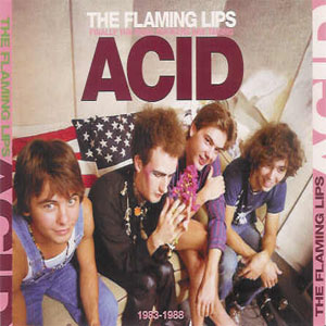 Disco Finally The Punk Rockers Are Taking Acid (1983-1988) de The Flaming Lips
