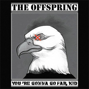 Disco You're Gonna Go Far, Kid  de The Offspring
