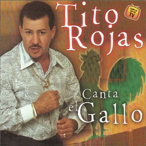 Disco Canta El Gallo de Tito Rojas