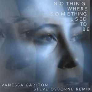 Disco Nothing Where Something Used To Be (Steve Osborne Remix)  de Vanessa Carlton