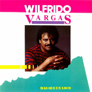 Disco Más Que Un Loco de Wilfrido Vargas