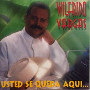 Disco Usted Se Queda Aquí de Wilfrido Vargas