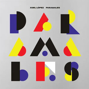 Disco Paramales de Xoel López (Deluxe)