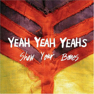 Disco Show Your Bones de Yeah Yeah Yeahs