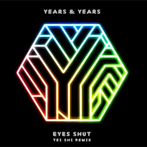 Disco Eyes Shut (Tei Shi Remix)  de Years & Years