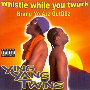 Disco Whistle While You Twurk de Ying Yang Twins
