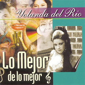 Disco Lo Mejor De Lo Mejor de Yolanda Del Río