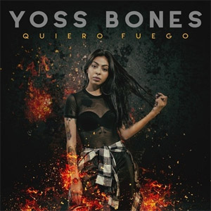 Disco Quiero Fuego de Yoss Bones