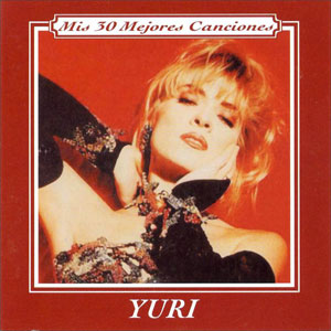 Disco Mis 30 Mejores Canciones de Yuri