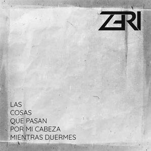 Disco Las Cosas Que Pasan Por Mi Cabeza Mientras Duermes de Zeri